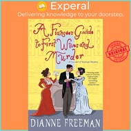 A Fiancee's Guide to First Wives and Murder by Dianne Freeman (UK edition, paperback)