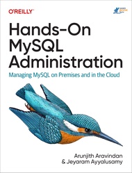 Sách Hands-On MySQL Administration Managing MySQL on Premises and in the Cloud