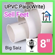 SIRIM(8"inch 1ft~7ft) 1Feet Rm25.00 UPVC Pipe water