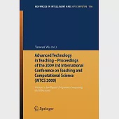 Advanced Technology in Teaching: Proceedings of 2009 3rd International Conference on Teaching and Computational Science (WTCS 20