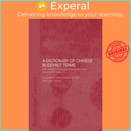 A Dictionary of Chinese Buddhist Terms - With Sanskrit and English Equiva by William E. Soothill (UK