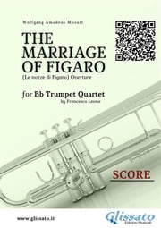 Score: "The Marriage of Figaro" overture for Trumpet Quartet Wolfgang Amadeus Mozart