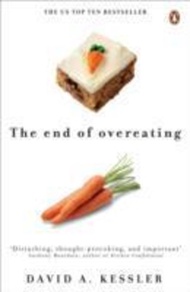 The End of Overeating : Taking control of our insatiable appetite by David Kessler (UK edition, paperback)