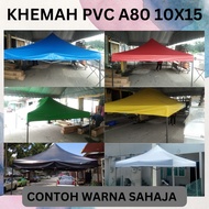 KHEMAH 10X15/3MX4.5M PVCA80 BESI BULAT DAN BESI SEGI KANVAS PVC A80 DALAM SILVER / SAIZ 10X15 KANVAS