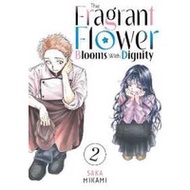 The Fragrant Flower Blooms with Dignity 2 (The with Dignity) [Paperback]