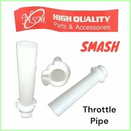 ⊗ ⊑ ∂ SMASH / SHOGUN 125 THROTTLE PIPE NSM