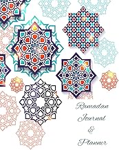 Ramadan Journal &amp; Planner: 30 days Prayer Calendar to Organize your Day with Fasting, Gratitude , Meals , Quran Recitation and much more: Make the most of this blessed month