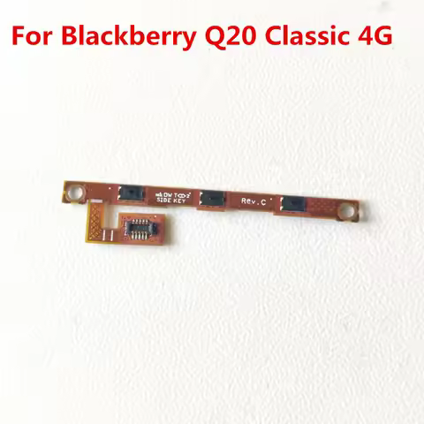 New Original For Blackberry Q20 Classic 4G Cell Phone Side Volume Control FPC Cable Buttons Wire Fle