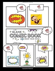 Blank Comic Book (Draw Your Own Comics).: Sketchbook and Notebook for Kids and Adults to Draw Comics