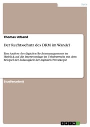 Der Rechtsschutz des DRM im Wandel Thomas Urband