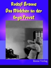 Das Mädchen an der Orga Privat Rudolf Braune