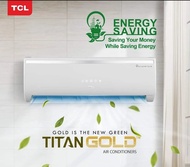 TAC09CSA/KEI  TCL 1HP TITAN GOLD SPLIT TYPE AIRCON INVERTER (installation not included)