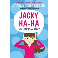 [100% Original Books] - Jacky Ha-Ha: My Life is a Joke : (Jacky Ha-Ha 2) by James Patterson (UK edit