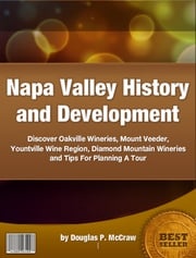 Napa Valley History and Development Douglas P. McCraw