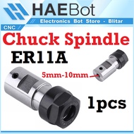 [HAEBOT] Drill Chuck Spindle ER11 ER11A Bore Shaft 5 8 10 mm CNC DC Holder Collet Mini RS 775 795 89