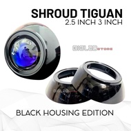 Shroud BILED Projector Tiguan 3 inch 2.5 INCH Original SHROUD TIGUAN 3 INCH SHROUD TUGUAN BLACK EDIT