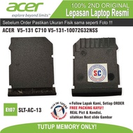 ET07 SLT-AC-13 CARD READER COVER ACER V5-131 C710 V5-131-10072G32NSS