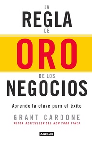La Regla de Oro de Los Negocios - Aprende La Clave del Exito / The 10x Rule: The Only Difference Bet
