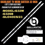 GIATECH 32 INCH LED TV BACKLIGHT TYPE G32W-G32SB-GLO400/5/23 32 INCH LED TV BACKLIGHT