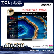 TCL ทีวี 65 นิ้ว 4K Mini QLED Google TV รุ่น 65C755 ระบบปฏิบัติการ Google/Gaming TV/Netflix &amp; Youtube &amp; 144HZ VRR - Wifi , IMAX, Game Master 2.0, Freesync Premium, Dolby Vision &amp; Atmos [ผ่อน 0% นาน 10 เดือน]