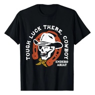 Tough Luck There Sendero Ariat Cowboy T-Shirt