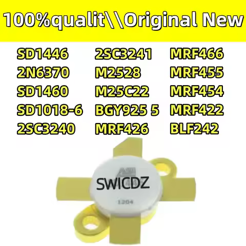 100% new original SD1446 2N6370 SD1460 SD1018-6 2SC3240 BLF242 MRF426 MRF466 MRF455 MRF454 MRF422 2S