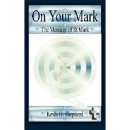 [100% Original Books] - On Your Mark : The Message of St. Mark by Keith D. Shepherd (US edition, pap