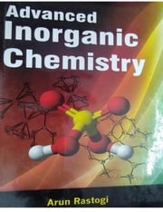 Advanced Inorganic Chemistry Arun Rastogi