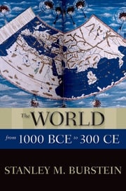 The World from 1000 BCE to 300 CE Stanley M. Burstein