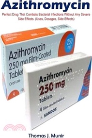 Azithromycin: Perfect Drug That Combats Bacterial Infections Without Any Severe Side Effects. (Uses,