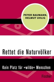 Rettet die Naturvölker Peter Baumann