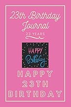 23th Birthday Journal: Lined Journal / Notebook - 23th Birthday Gift For Women - Fun And Practical A