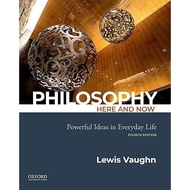Philosophy Here and Now: Powerful Ideas in Everyday Life 4th Edition C32