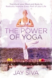 The Power of Yoga Jay Siva