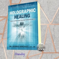 Holographic Healing: 5 Keys to Nervous System Consciousness Dr. George George George