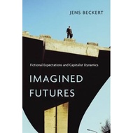 [100% Original Books] - Imagined Futures : Fictional Expectations and Capita by Jens Beckert (US edi