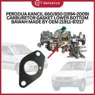 PERODUA KANCIL 660/850 (1994-2009) CARBURETOR GASKET LOWER BOTTOM BAWAH MADE BY OEM 21911-87217