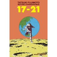 [English - 100% Original] - Tatsuki Fujimoto Before Chainsaw Man: 17–21 by Tatsuki Fujimoto (US edit