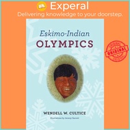 Eskimo Indian Olympics by Wendell Cultice (paperback)