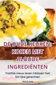 6462.de Oude Keuken: Koken Met Aloude Ingrediënten