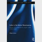 India in the Italian Renaissance: Visions of a Contemporary Pagan World 1300-1600