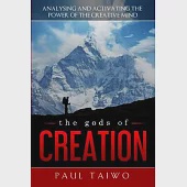 The gods of Creation: Analysing and Activating the Power of the Creative Mind