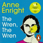 The Wren, The Wren Anne Enright