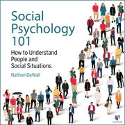 Social Psychology 101 Nathan DeWall