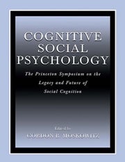 Cognitive Social Psychology Gordon B. Moskowitz