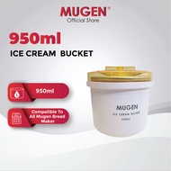MUGEN Bread Maker Ice Cream Bucket