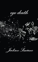 ego death: A Poetry Collection