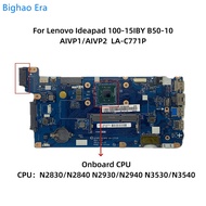 AIVP1/2 LA-C771P For Lenovo Ideapad 100-14IBY 100-15IBY B50-10 Laptop Motherboard With N2830 N2840 N