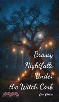 Brassy Nightfalls Under the Witch Carb