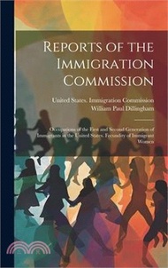 Reports of the Immigration Commission: Occupations of the First and Second Generation of Immigrants 